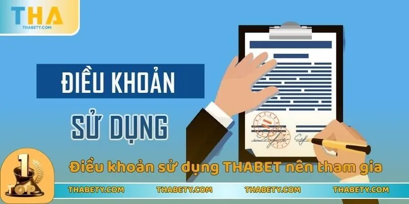 Điều Khoản Sử Dụng THABET Với Những Nội Dung Chi Tiết 2 Những điều khoản sử dụng THABET bạn nên tham gia