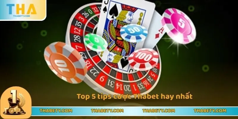 Kinh Nghiệm Chơi Thabet - Tầm Quan Trọng Hàng Đầu 2 Top 5 tips cược Thabet hay nhất